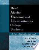 Brief Alcohol Screening and Intervention for College Students (BASICS) : a harm reduction approach /