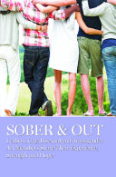 Sober & out : lesbian, gay, bisexual and transgender AA members share their experience, strength and hope : stories from AA grapevine.