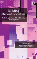 Building decent societies : rethinking the role of social security in development /