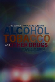 Alcohol, tobacco and other drugs : challenging myths, assessing theories, individualizing interventions /