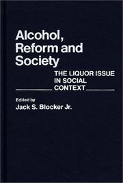 Alcohol, reform, and society : the liquor issue in social context /