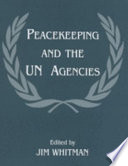 Peacekeeping and the UN agencies /