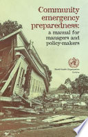 Community emergency preparedness : a manual for managers and policy-makers.