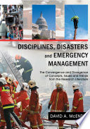 Disciplines, disasters, and emergency management : the convergence and divergence of concepts, issues and trends from the research literature /