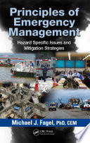 Principles of emergency management : hazard specific issues and mitigation strategies /