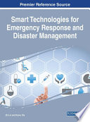 Smart technologies for emergency response and disaster management /