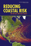 Reducing coastal risks : on the East and Gulf Coasts /