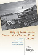 Helping families and communities recover from disaster : lessons learned from Hurricane Katrina and its aftermath /