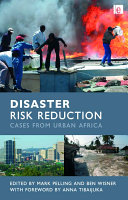 Disaster risk reduction : cases from urban Africa /