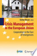 Crisis management in the European Union : cooperation in the face of emergencies /