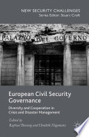 European civil security governance : diversity and cooperation in crisis and disaster management /