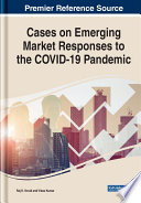 Cases on emerging markets responses to the COVID-19 pandemic /