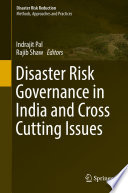Disaster risk governance in India and cross cutting issues /