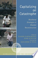 Capitalizing on catastrophe : neoliberal strategies in disaster reconstruction /