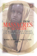 From massacres to genocide : the media, public policy, and humanitarian crises /