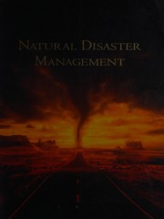 Natural disaster management : a presentation to commemorate the International Decade for Natural Disaster Reduction (IDNDR), 1990-2000 /