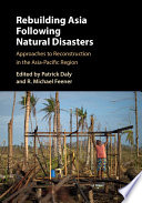 Rebuilding Asia following natural disasters : approaches to reconstruction in the Asia-Pacific region /