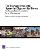 The nongovernmental sector in disaster resilience : conference recommendations for a policy agenda /