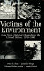 Victims of the environment : loss from natural hazards in the United States, 1970-1980 /