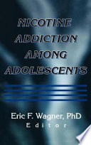 Nicotine addiction among adolescents /