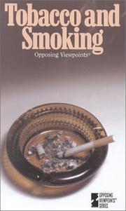 Tobacco and smoking : opposing viewpoints /