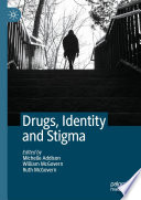 Drugs, Identity and Stigma /