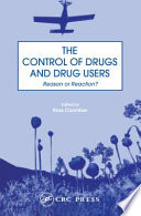 The control of drugs and drug users : reason or reaction? /