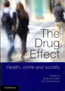 The drug effect : health, crime and society /