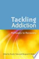 Tackling addiction : pathways to recovery /