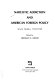 Narcotic addiction and American foreign policy : seven studies, 1924-1938 /