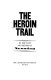 The Heroin trail /