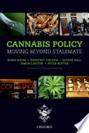 Cannabis policy : moving beyond stalemate /