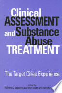 Clinical assessment and substance abuse treatment : the target cities experience /