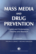 Mass media and drug prevention : classic and contemporary theories and research /