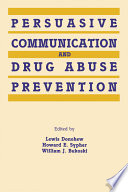 Persuasive communication and drug abuse prevention /