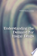 Understanding the demand for illegal drugs /