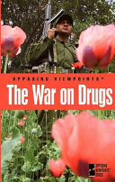 The war on drugs : opposing viewpoints /