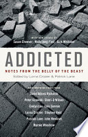 Addicted : notes from the belly of the beast /