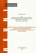 Service provision for detainees with problematic drug and alcohol use in police detention : a comparative study of selected countries in the European Union /