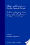 Policies and strategies to combat drugs in Europe : the Treaty on European Union : framework for a new European strategy to combat drugs? /