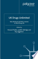 UK drugs unlimited : new research and policy lessons on illicit drug use /