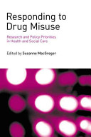 Responding to drug misuse : research and policy priorities in health and social care /