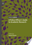 A Police Officer's Guide to Academic Research  /