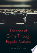 Theories of Crime Through Popular Culture /