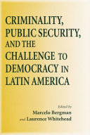 Criminality, public security, and the challenge to democracy in Latin America /