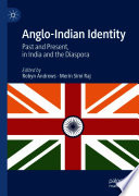 Anglo-Indian Identity : Past and Present, in India and the Diaspora /
