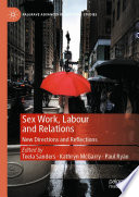 Sex Work, Labour and Relations : New Directions and Reflections  /