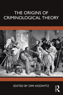 The origins of criminological theory /
