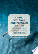 Crime, Deviance and Popular Culture : International and Multidisciplinary Perspectives /