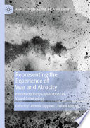Representing the Experience of War and Atrocity : Interdisciplinary Explorations in Visual Criminology /